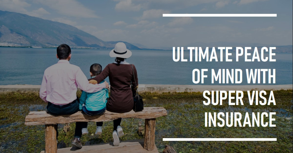 Shielding Your Dreams: Unveiling the Best Super Visa Insurance for Ultimate Peace of Mind