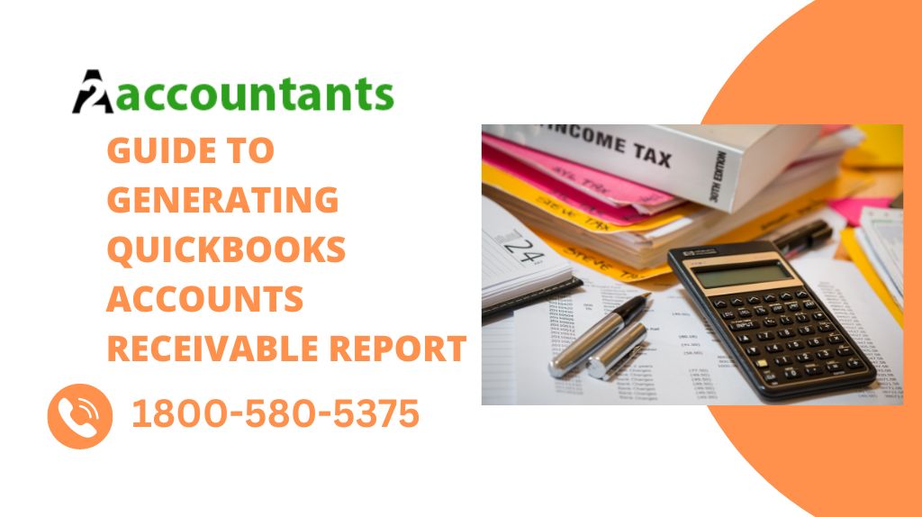 Guide to Generating QuickBooks Accounts Receivable Report