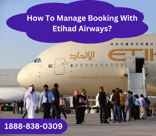 Etihad Airways Manage Reservation – Everything You Need to Know About