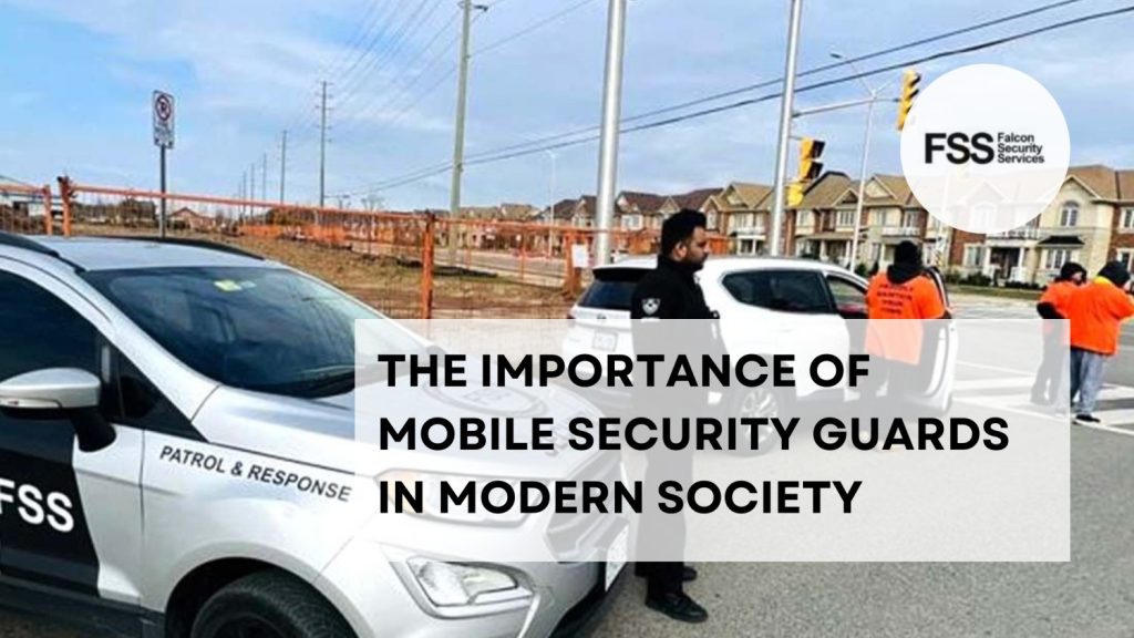 The Importance of Mobile Security Guards in Modern Society