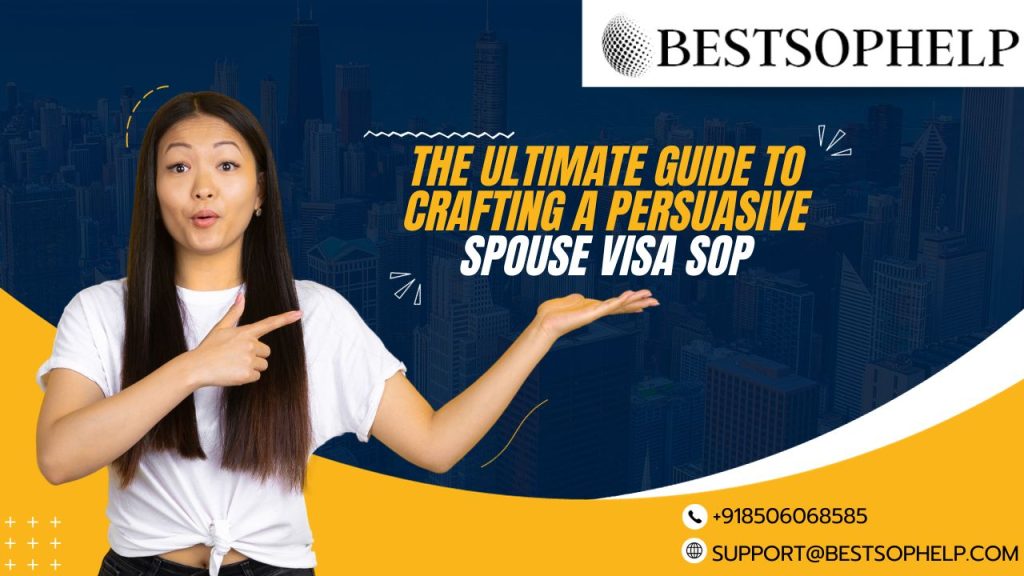 The Ultimate Guide to Crafting a Persuasive Spouse Visa SOP