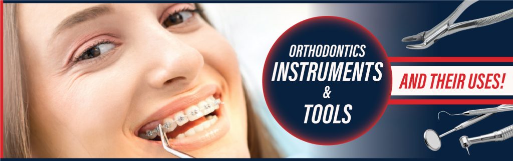 Orthodontic instruments and Tools and their uses