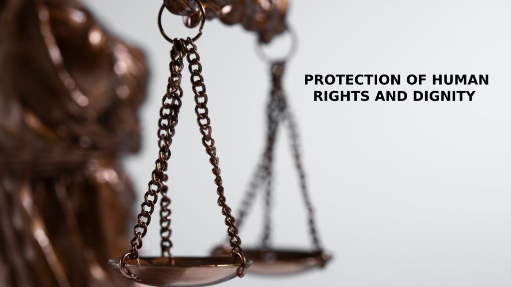 Protection of Human Rights and Dignity