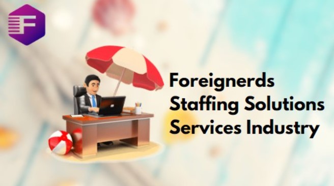 Foreignerds Staffing Solutions Services Industry