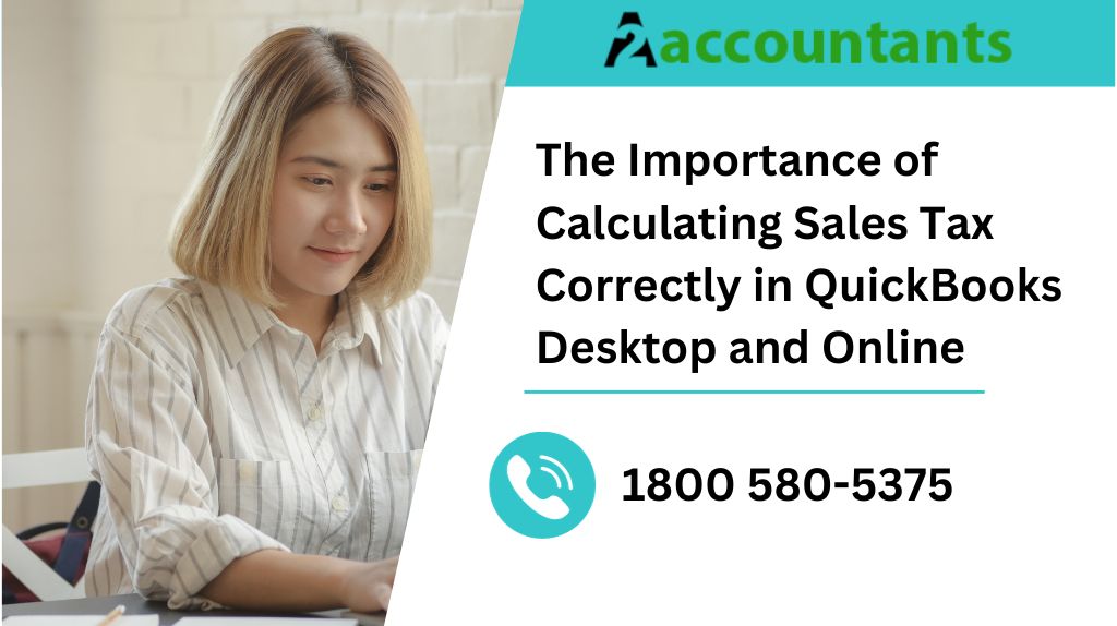 The Importance of Calculating Sales Tax Correctly in QuickBooks Desktop and Online
