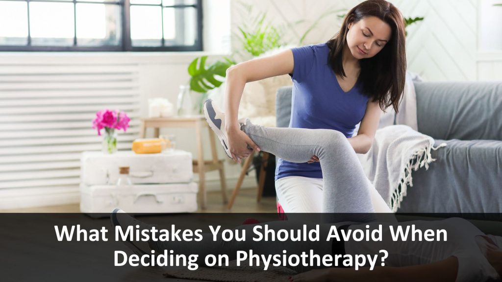 What Mistakes You Should Avoid When Deciding on Physiotherapy?