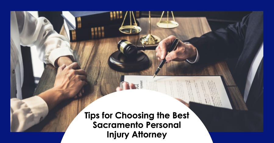 Tips for Choosing the Best Sacramento Personal Injury Attorney