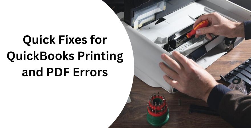 Quick Fixes for QuickBooks Printing and PDF Errors