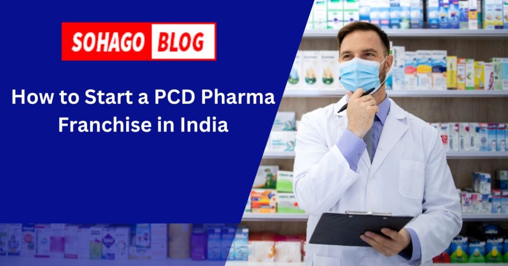 How to Start a PCD Pharma Franchise in India