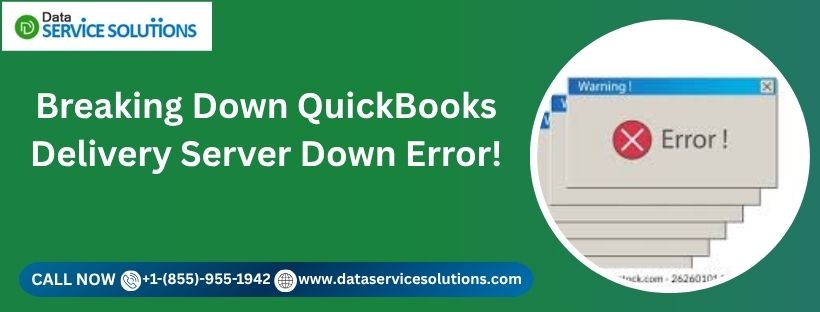 Breaking Down QuickBooks Delivery Server Down Error!