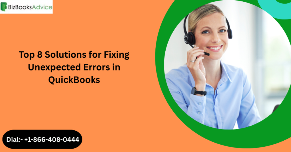 Top 8 Solutions for Fixing Unexpected Errors in QuickBooks