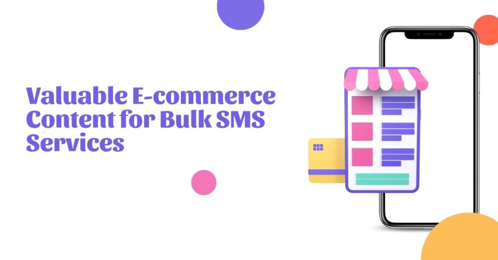 Creating Valuable E-commerce Content That Resonates Using Bulk SMS Services