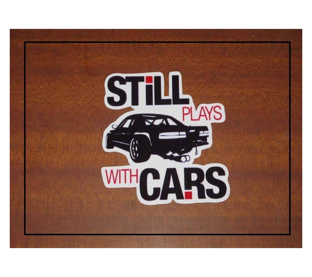 'Still plays with car' car sticker