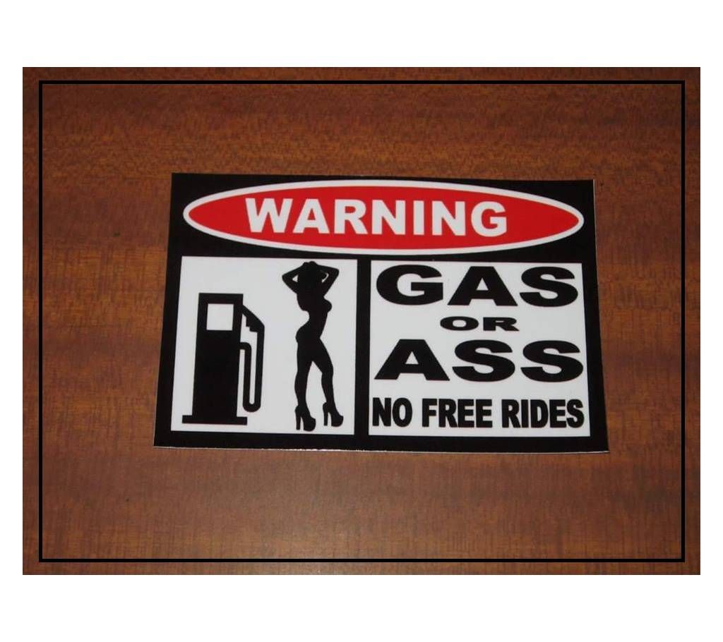WARNING Gas or Ass No Free Rides Funny Car Sticker
