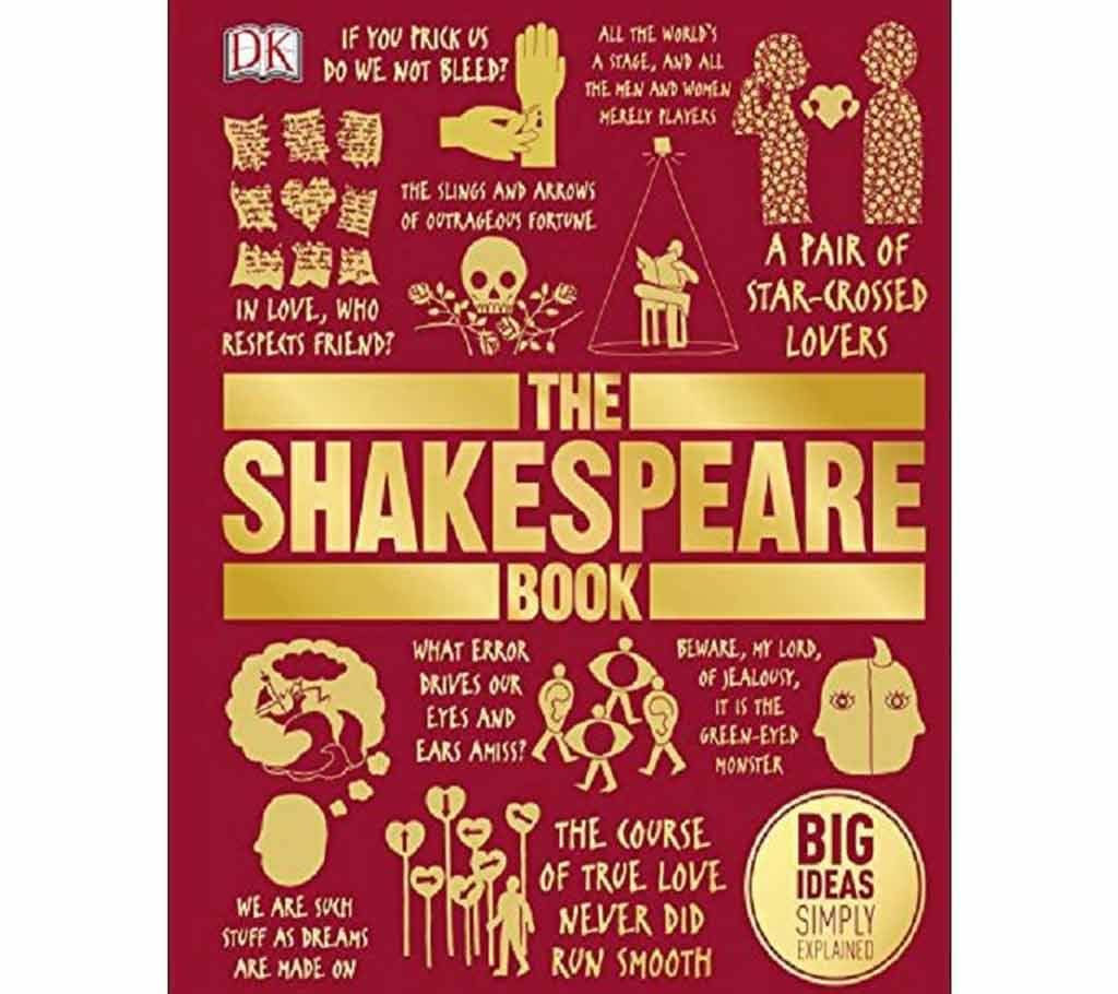 The Shakespeare Book: Big Ideas Simply Explained