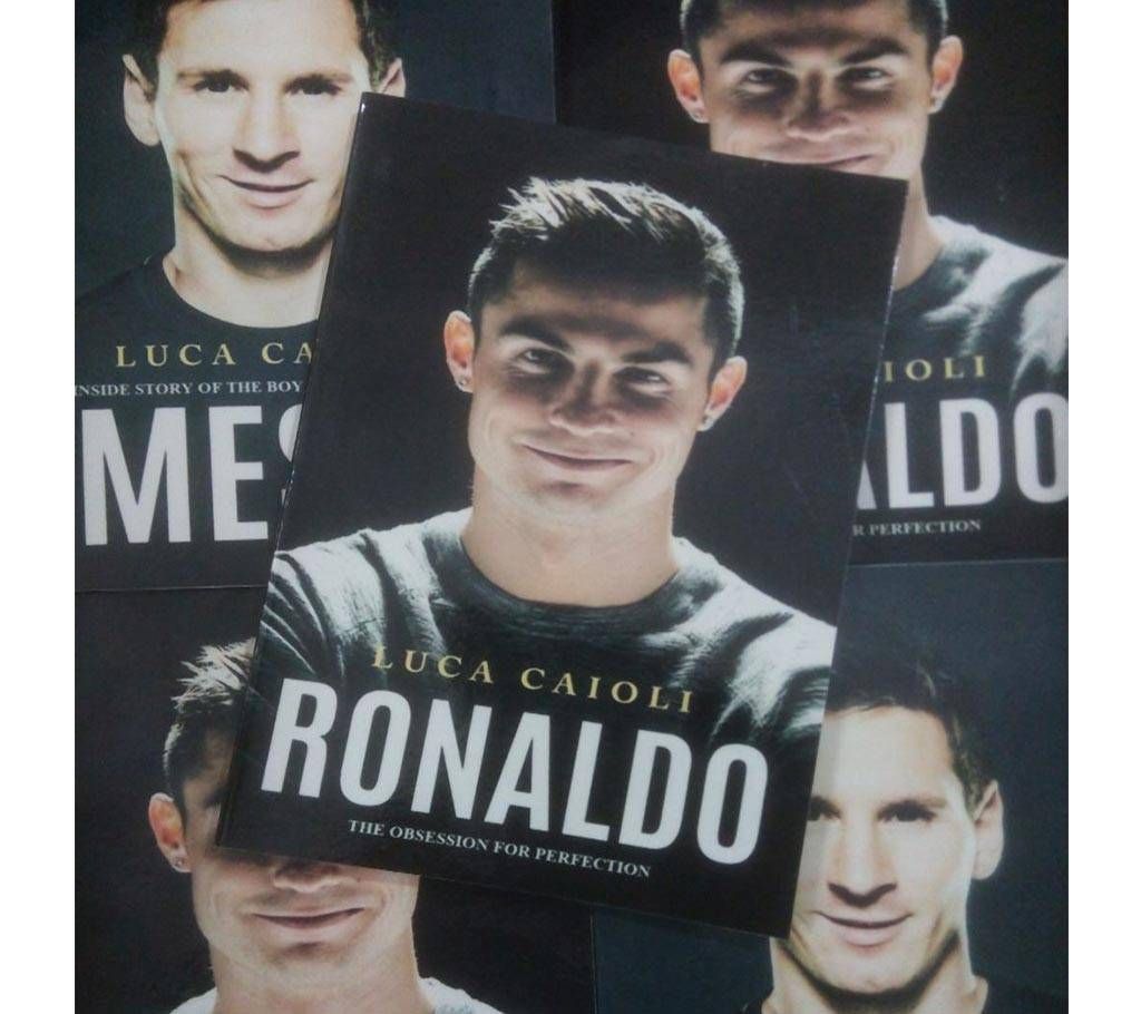 Ronaldo The Obsession for perfection by Luca Caioli