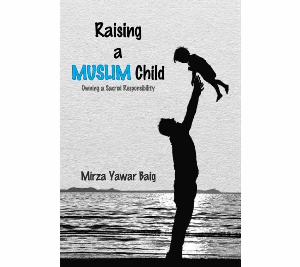 RAISING A MUSLIM CHILD