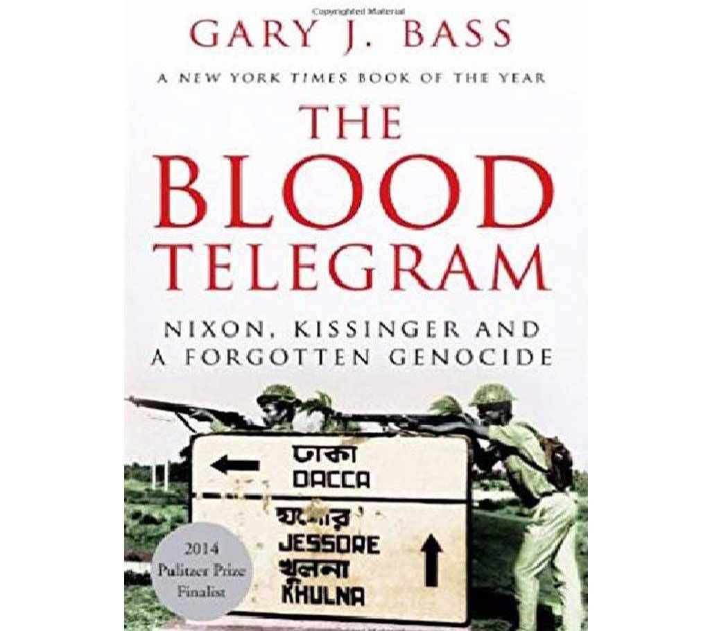 The Blood Telegram - Gary J.Bass