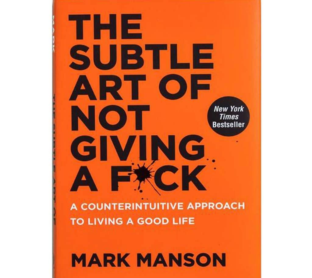 The Subtle Art of Not Giving a F*ck