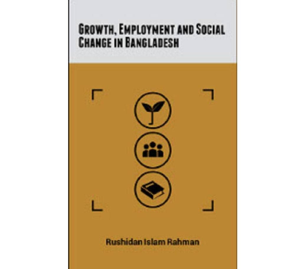 Growth, Employment and Social Change in Bangladesh