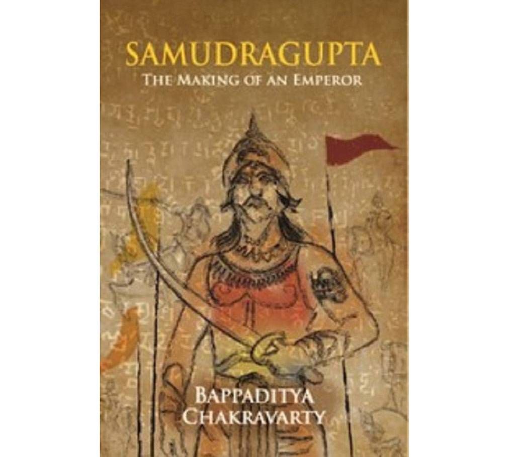 Samudragupta: The Making of an Emperor