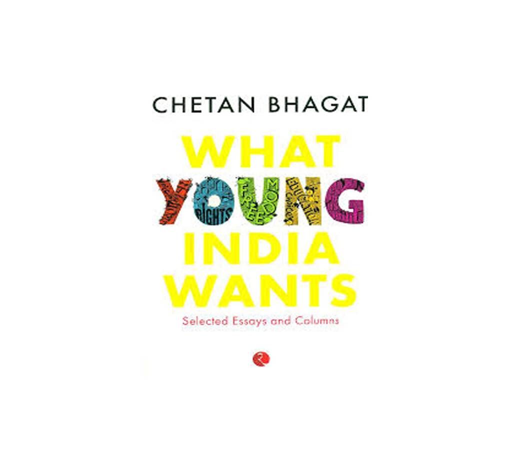 What Young India Wants - Chetan Bhagat