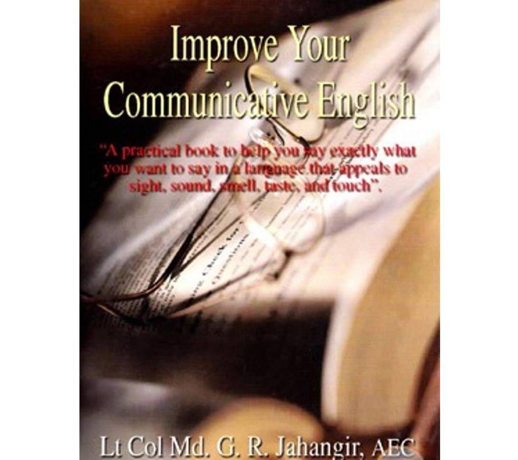 Improve Your Communicative English-Lt Col Md G R Jahangir