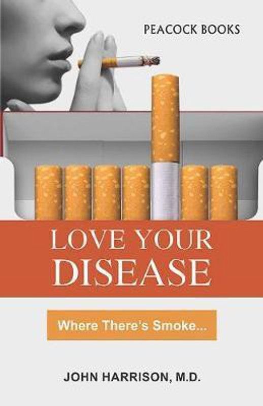 Love Your Disease  (English, Paperback, Harrison John M.D)