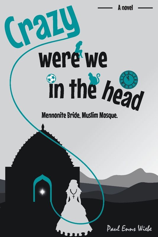 Crazy Were We in the Head  (English, Paperback, Wiebe Paul Enns)