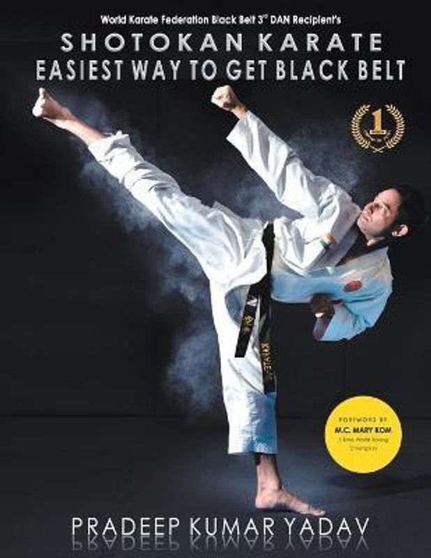 Shotokan Karate: Easiest Way to Get Black Belt  (English, Paperback, Yadav Pradeep Kumar)
