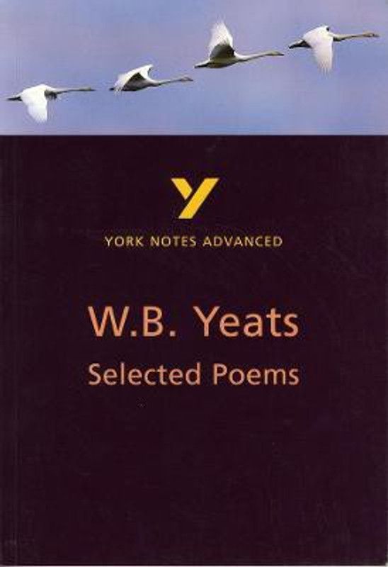 Selected Poems of W B Yeats: York Notes Advanced everything you need to catch up, study and prepare for and 2023 and 2024 exams and assessments  (English, Paperback, Jeffares Derry)