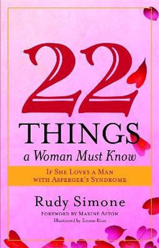 22 Things a Woman Must Know If She Loves a Man with Asperger's Syndrome  (English, Paperback, Simone Rudy)