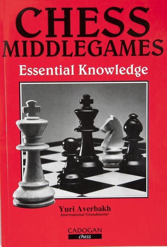 Chess Middlegames Essential Knowledge  (English, Paperback, Averbakh IU.)