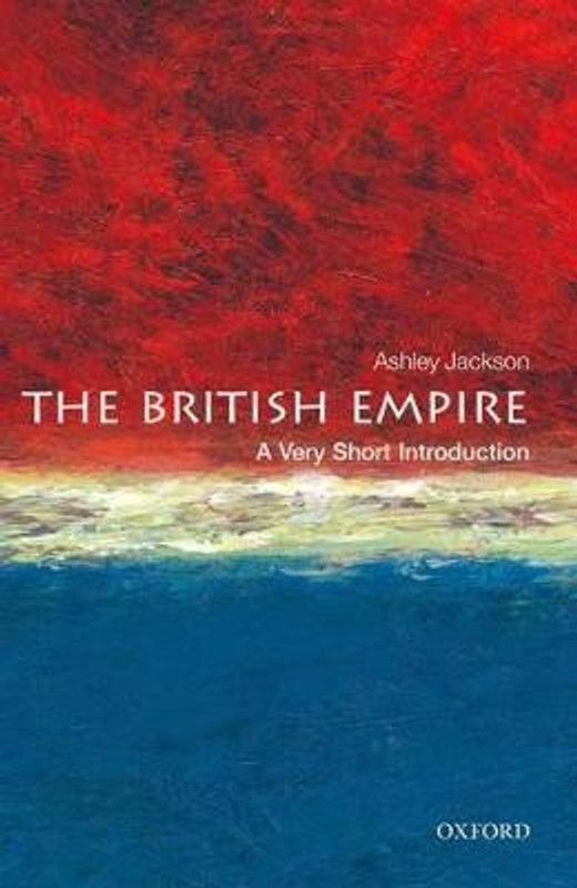 The British Empire: A Very Short Introduction - A Very Short Introduction  (English, Paperback, Jackson Ashley)