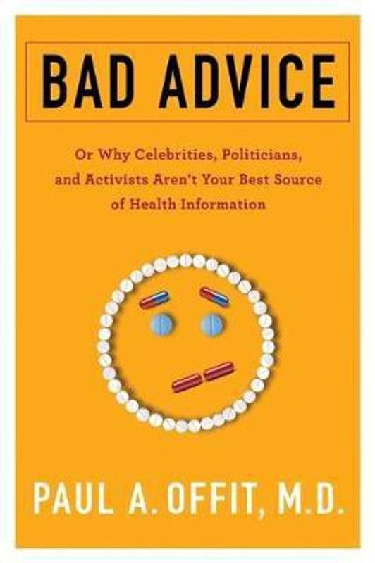 Bad Advice  (English, Paperback, Offit Paul , M.D.)