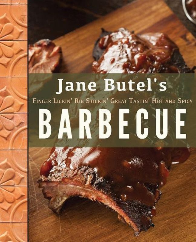 Jane Butel's Finger Lickin', Rib Stickin', Great Tastin', Hot and Spicy Barbecue  (English, Paperback, Butel Jane)