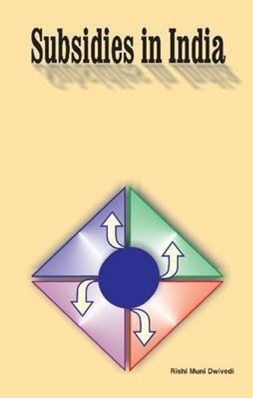 Subsidies in India  (English, Hardcover, Muni Dwivedi Rishi)