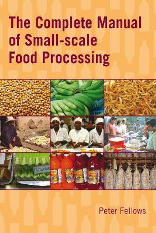 The Complete Manual of Small-scale Food Processing  (English, Paperback, Fellows Peter)