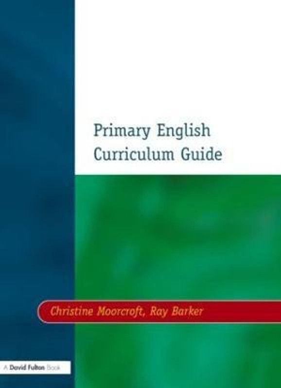 Primary English Curriculum Guide  (English, Paperback, Moorcroft Christine)