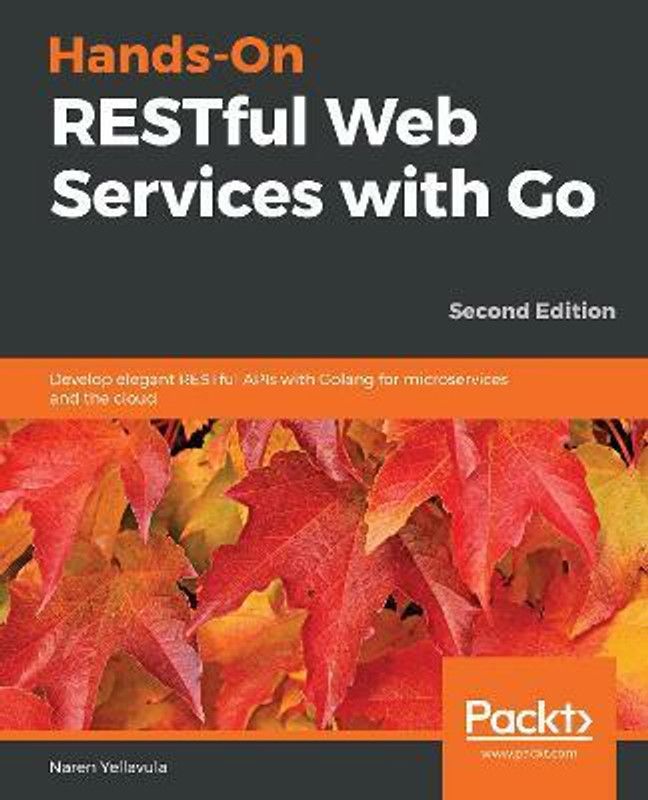 Hands-On RESTful Web Services with Go  (English, Paperback, Yellavula Naren)