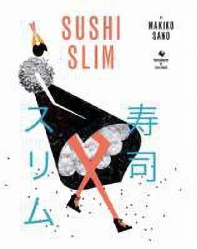 Sushi Slim  (English, Paperback, Sano Makiko)