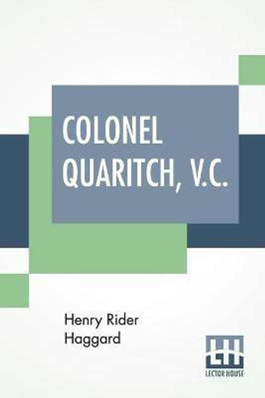 Colonel Quaritch, V.C.  (English, Paperback, Haggard H Rider Sir)
