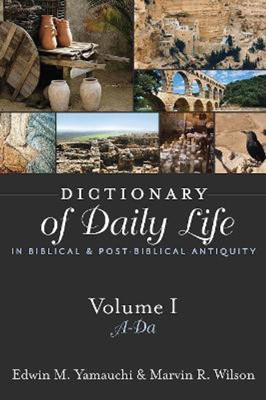 Dictionary of Daily Life in Biblical and Post-biblical Times: 1  (English, Paperback, Yamauchi Edwin)