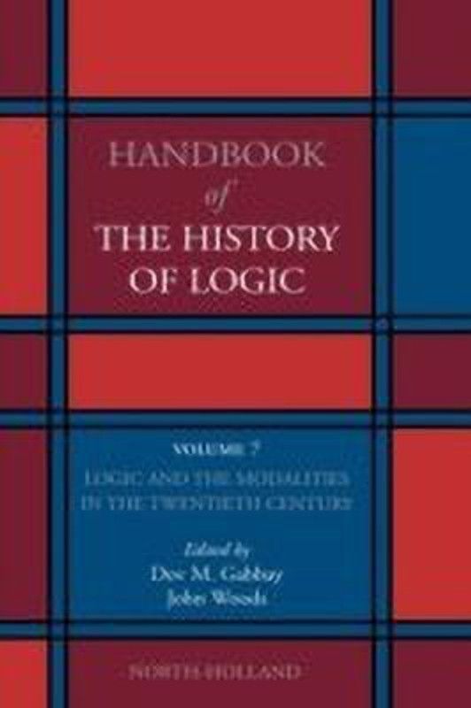 Logic and the Modalities in the Twentieth Century: Volume 7  (English, Hardcover, unknown)