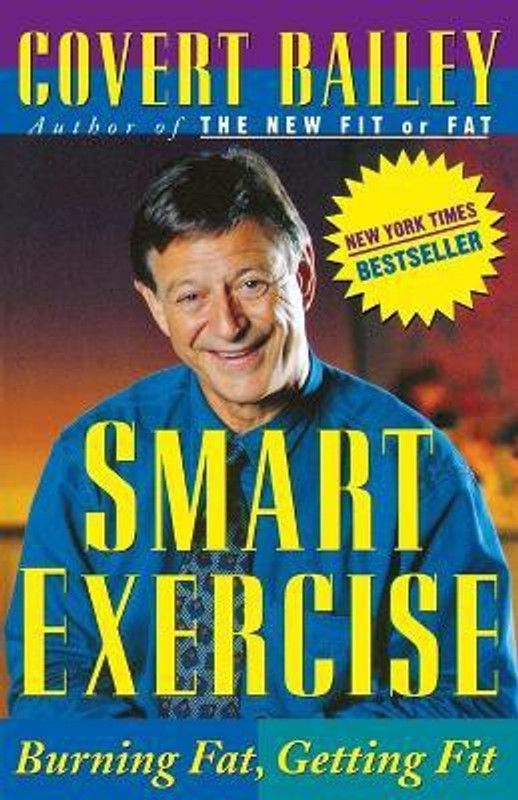 Smart Exercise: Burning Fat, Getting Fit  (English, Paperback, Bailey Covert)