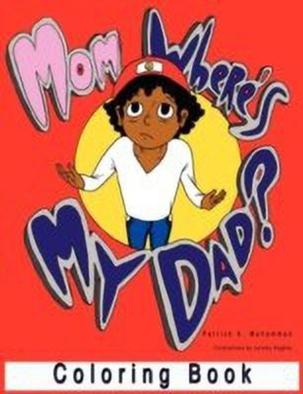 Mom, Where's My Dad? Coloring Book  (English, Paperback, Muhammad Patrick S)