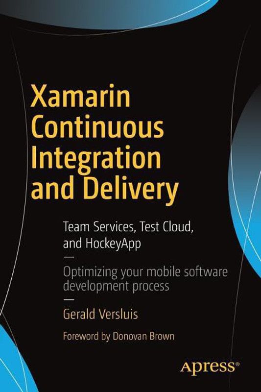 Xamarin Continuous Integration and Delivery  (English, Paperback, Versluis Gerald)