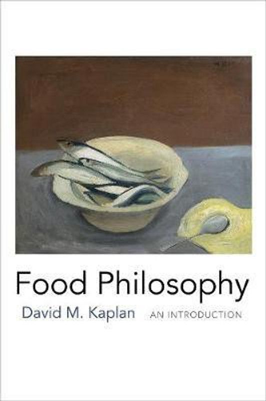 Food Philosophy  (English, Paperback, Kaplan David M.)
