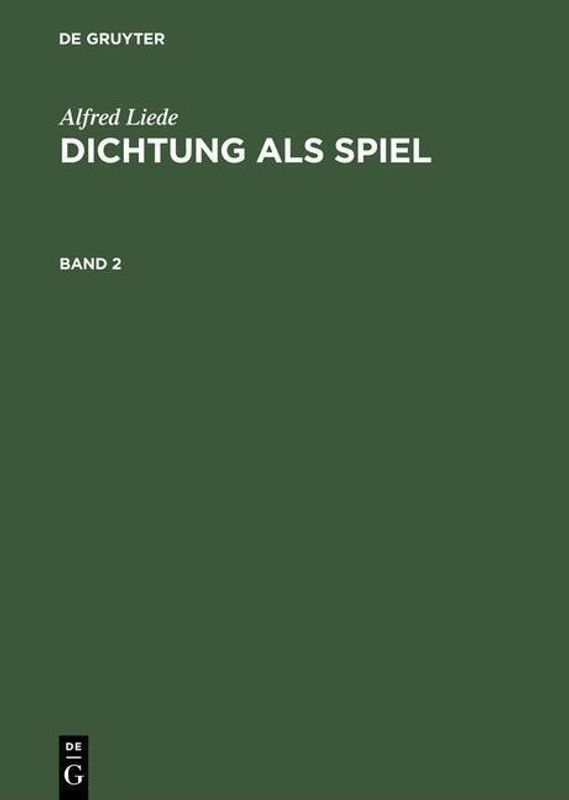 Dichtung als Spiel, Band 2, Dichtung als Spiel Band 2  (German, Hardcover, Liede Alfred)