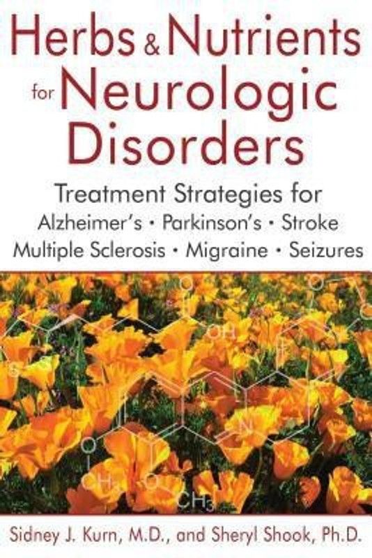 Herbs and Nutrients for Neurologic Disorders  (English, Hardcover, Kurn Sidney J.)
